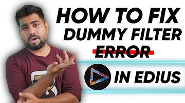 How to Fix Dummy Filter Error In Edius Projects