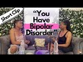 Short clip im sorry but you have bipolar disorder  the aridja kals show