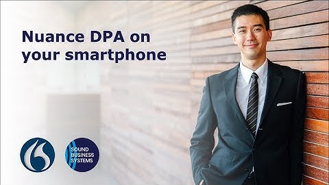 Nuance Dragon Professional Anywhere (DPA) on Mobile Demonstration
