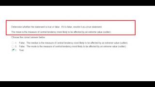 The mean is the measure of central tendency most likely to be affected