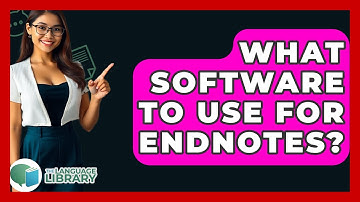 What Software To Use For Endnotes? - The Language Library