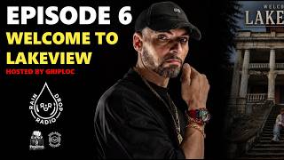 RAIN DROP RADIO EP 6: Hosted By Griploc | Welcome To Lakeview Commentary