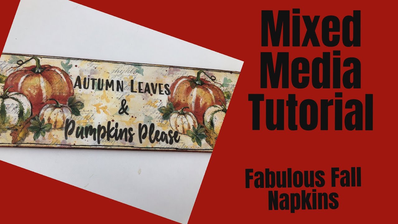 Mixed Media Art Journal Tutorial Fabulous Fall Napkins YouTube