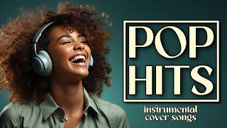 Ultimate Pop Hits! Top Instrumental Cover Songs 2024! by Mood Melodies 24,522 views 1 month ago 2 hours, 1 minute