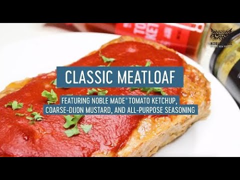 Meatloaf with Noble Made Ketchup, Dijon, and All-Purpose Seasoning from