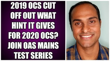 OCS 2019 CUT OFF OUT WHAT HINT IT GIVES FOR 2020? JOIN OAS MAINS TEST SERIES
