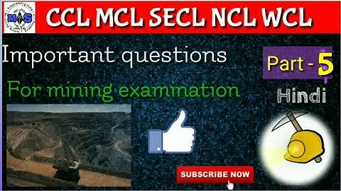 NCL,CIL,CCL, secl, WCL  important question for Mining sirdar / overman upcoming mining examination