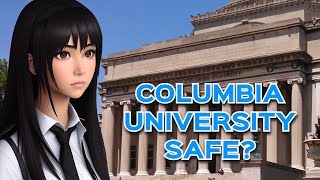 Is Area Around Columbia University SAFE?