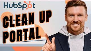 Clean Up Your HubSpot Portal