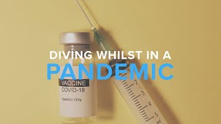 Keeping Safe Whilst Diving During A Pandemic | Deep Dive