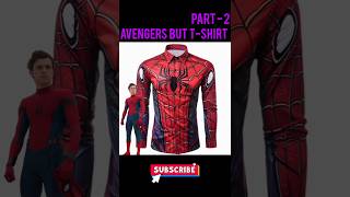 AVENGERS BUT T-SHIRT || AVENGERS ALL CHARACTERS T-SHIRT VERSION || Part-2 marvel shorts trending