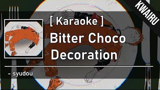 [Karaoke] Bitter Choco Decoration - syudou