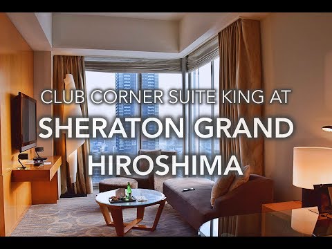 Grand Sheraton Chicago - Sheraton Grand Hiroshima - Club Corner Suite King, Hiroshima, Japan