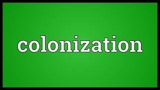 Colonization Meaning