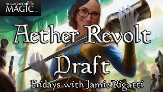 Aether Revolt Draft #21 Fridays with Jamie Rigatti - Match 2