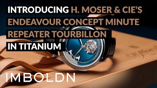 Introducing H. Moser & Cie’s Endeavour Concept Minute Repeater Tourbillon in Titanium