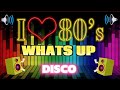 Whats up disco 80s mix  bombtek  djvanvan prado remix