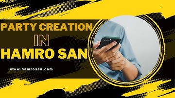 Parties Creation in Hamro SAN – Manage Customers, Suppliers, and Credit Limits Easily