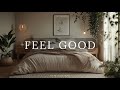 Feel Good Vibes Playlist 🎶: Boost Your Mood & Happiness