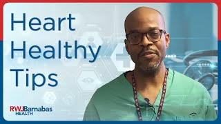 Heart Healthy Tips from Newark Beth Israel Medical Center Heart Specialist Matthew Montgomery, DO