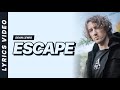 Dean Lewis Escape Lyrics Video 