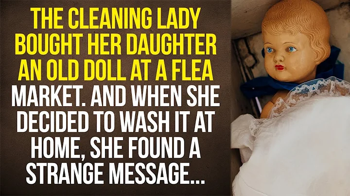 The cleaning lady bought her daughter an old doll ...
