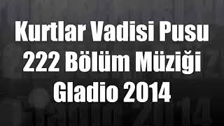 Kurtlar Vadisi Pusu 222  Gladio Müziği 2014 Resimi