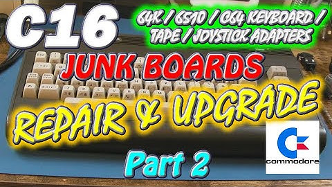 Commodore C16 Repair & Upgrade Part 2 (64K / 6510 / 6502plus4 / C64 Keyboard / Joystick / Datasette)