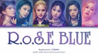 DREAMCATCHER - R.o.S.E BLUE Color Coded Lyrics ( перевод | кириллизация ) Resimi