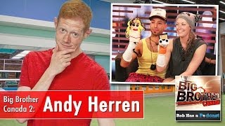 Big Brother Canada 2 Recap: Andy Herren Interview - 4/08/14 Profile