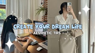 Create your dream life 💗🌷💫 | aesthetic tips #aesthetic