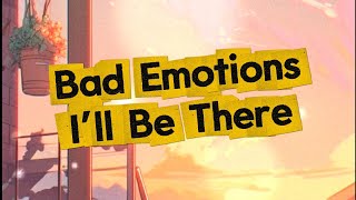 Bad Emotions - I’ll Be There (Official Music Video)