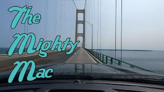 The Mighty Mac | Crossing the Mackinac Bridge