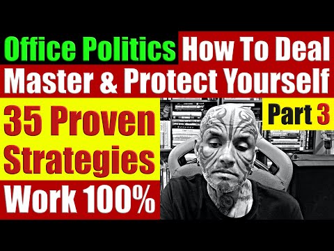 (part 3) How To Deal With Office Politics. 35 Proven Practical Strategies That Work 100%. Video 8939