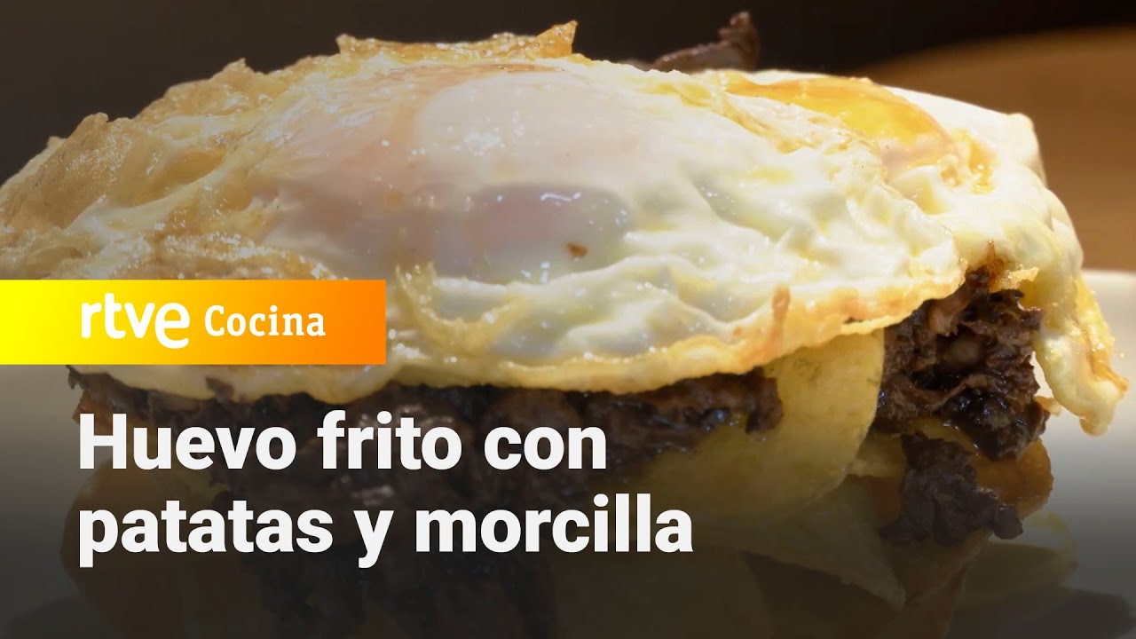 Huevo frito con patatas y morcilla - Aquí la Tierra | RTVE Cocina