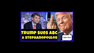 Breaking News! President Trump sues ABC & George Stephanapoulos for defamation.