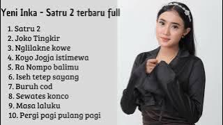 Yeni Inka - Satru 2 terbaru full album