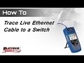 How-To: Trace Live Ethernet Cables to a Switch