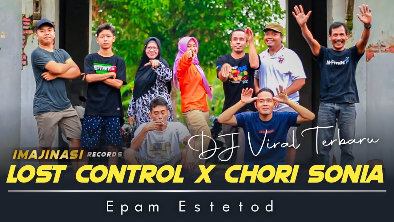 DJ LOST CONTROL X CHORI SONIA EPAM ESTETOD YouTube