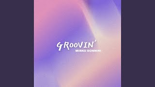 Groovin'