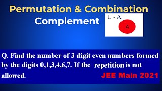 IIT-JEE 2021 | 3-Digit Even Numbers without Repetition | Complement Principle Explained | G3 Sir