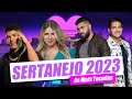 Sertanejo 2023 As Mais Tocadas 🎶 As Melhores Musicas 2023 🎼 Mix Sertanejo 2023