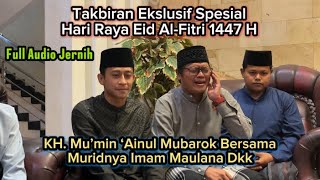 Takbiran by KH. Mu'min 'Ainul Mubarok with his student Imam Maulana et al. Full Clear Audio #viral