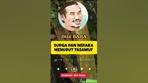 GUS BAHA || SURGA DAN NERAKA MENURUT TASAWUF #ngajidiri #kajianislam #nasehat #gusbaha #HariIni