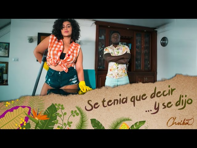 Se Tenia que Decir y se Dijo [ Fin de Semana ] - CHOIBÁ (Video Oficial)