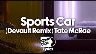 Tate McRae, Devault - Sports Car (Devault Remix) [Lyric Video]