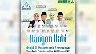 Download Lagu LIVE | Masjid Al Mukarromah Bersholawat dalam rangka Isra Mi'raj, Bersama Majlis Kangen Nabi MP3