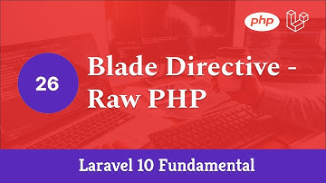 Laravel 10 Fundamental [Part 26] - Blade Directive - Raw PHP