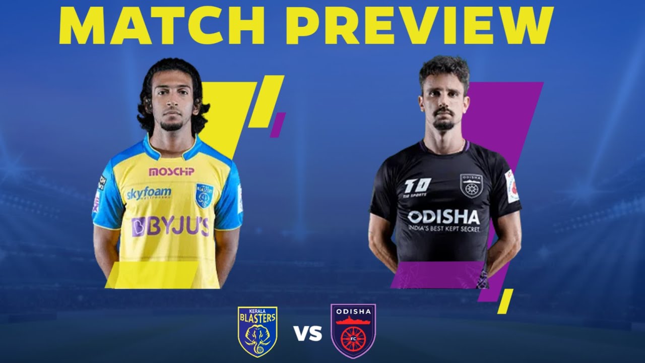 Kerala Blasters vs Odisha FC Preview KBFC latest updates probable