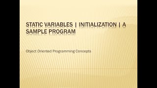 Static Variables | How to initialize a Static Variable | A sample C++ Program | OOP Concepts